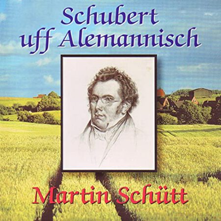 Martin Schütt, Schubert uff Alemannisch, Musik, Album, Mundart